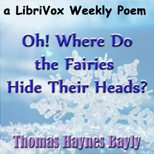 Oh! Where do the Fairies Hide Their Heads - Thomas Haynes BAYLY - Free Audio Books Online Audiobooks in English