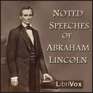 Noted Speeches of Abraham Lincoln - Abraham Lincoln - Free Audio Books Online Audiobooks in English