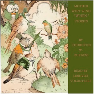 Mother West Wind "When" Stories - Thornton W. Burgess - Free Audio Books Online Audiobooks in English