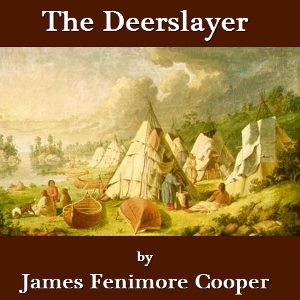 The Deerslayer - The First Warpath - James Fenimore Cooper - Free Audio Books Online Audiobooks in English