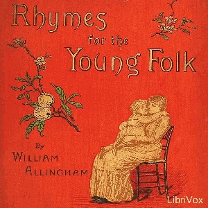 Rhymes For The Young Folk - William ALLINGHAM - Free Audio Books Online Audiobooks in English