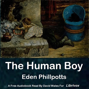 The Human Boy - Eden PHILLPOTTS - Free Audio Books Online Audiobooks in English