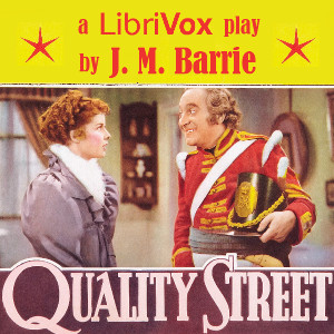 Quality Street - J. M. Barrie - Free Audio Books Online Audiobooks in English