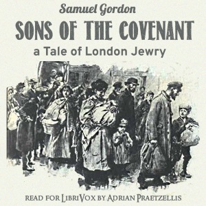 Sons of the Covenant: A Tale of London Jewry - Samuel GORDON - Free Audio Books Online Audiobooks in English