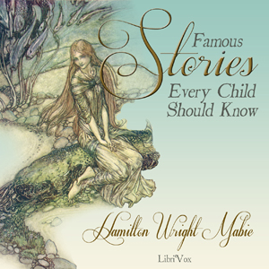 Famous Stories Every Child Should Know - Hamilton Wright Mabie - Free Audio Books Online Audiobooks in English