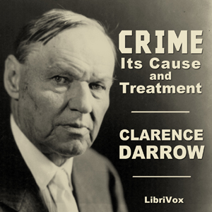 Crime: Its Cause and Treatment - Clarence DARROW - Free Audio Books Online Audiobooks in English