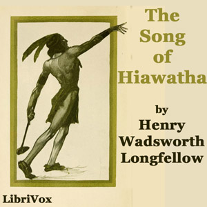 The Song of Hiawatha - Henry Wadsworth Longfellow - Free Audio Books Online Audiobooks in English