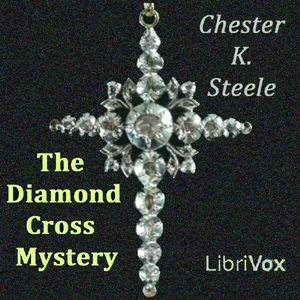 The Diamond Cross Mystery - Chester K. STEELE - Free Audio Books Online Audiobooks in English