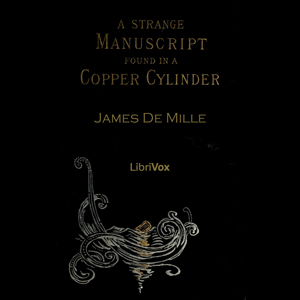A Strange Manuscript Found in a Copper Cylinder - James DE MILLE - Free Audio Books Online Audiobooks in English