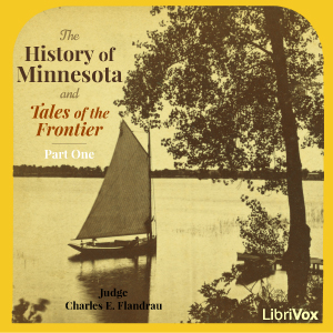 The History of Minnesota and Tales of the Frontier, Part 1 - Charles E. Flandrau - Free Audio Books Online Audiobooks in English