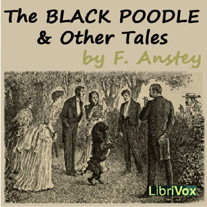 The Black Poodle and Other Tales - F. Anstey - Free Audio Books Online Audiobooks in English