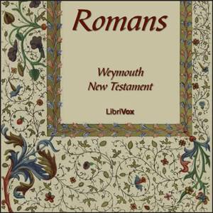 Bible (WNT) NT 06: Romans - Weymouth New Testament - Free Audio Books Online Audiobooks in English