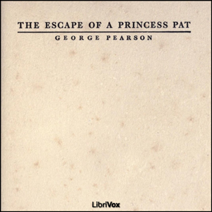 The Escape of a Princess Pat - George PEARSON - Free Audio Books Online Audiobooks in English