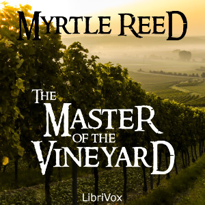 Master of the Vineyard - Myrtle Reed - Free Audio Books Online Audiobooks in English
