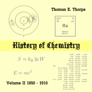 History of Chemistry, Volume II. From 1850-1910 - Sir Thomas Edward THORPE - Free Audio Books Online Audiobooks in English