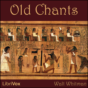 Old Chants - Walt Whitman - Free Audio Books Online Audiobooks in English