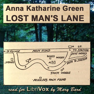 Lost Man's Lane - Anna Katharine Green - Free Audio Books Online Audiobooks in English