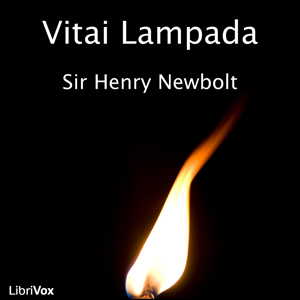 Vitai Lampada - Sir Henry NEWBOLT - Free Audio Books Online Audiobooks in English