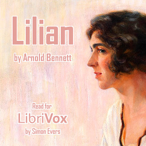 Lilian - Arnold Bennett - Free Audio Books Online Audiobooks in English