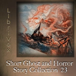 Short Ghost and Horror Collection 023 - Various - Free Audio Books Online Audiobooks in English