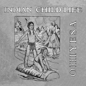Indian Child Life - Charles Alexander Eastman - Free Audio Books Online Audiobooks in English