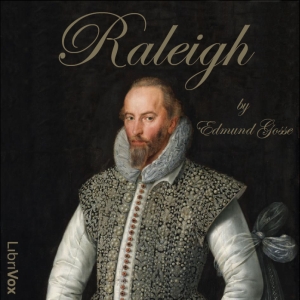 Raleigh - Edmund Gosse - Free Audio Books Online Audiobooks in English