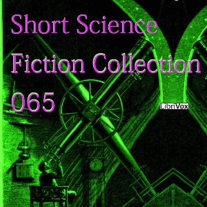 Short Science Fiction Collection 065 - Various - Free Audio Books Online Audiobooks in English