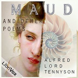 Maud, and Other Poems - Alfred, Lord Tennyson - Free Audio Books Online Audiobooks in English