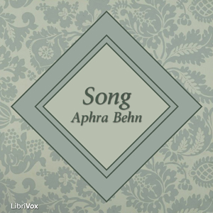 Song (Behn version) - Aphra BEHN - Free Audio Books Online Audiobooks in English