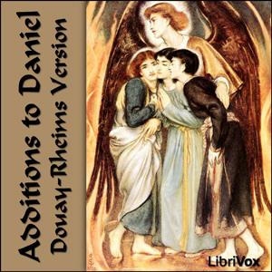 Bible (DRV) Apocrypha/Deuterocanon: Additions to Daniel - Douay-Rheims Version - Free Audio Books Online Audiobooks in English