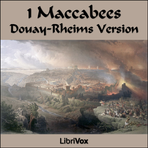 Bible (DRV) Apocrypha/Deuterocanon: 1 Maccabees - Douay-Rheims Version - Free Audio Books Online Audiobooks in English