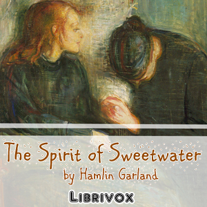 The Spirit of Sweetwater - Hamlin Garland - Free Audio Books Online Audiobooks in English