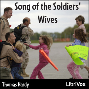 Song of the Soldiers' Wives - Thomas Hardy - Free Audio Books Online Audiobooks in English