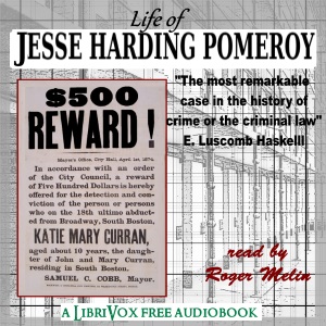 Life of Jesse Harding Pomeroy - E. Luscomb HASKELL - Free Audio Books Online Audiobooks in English