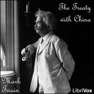 The Treaty with China - Mark Twain - Free Audio Books Online Audiobooks in English
