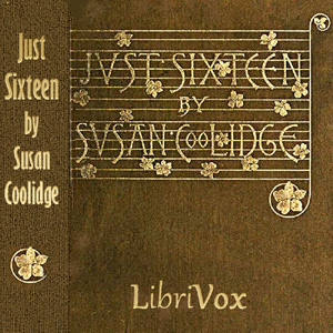 Just Sixteen - Susan Coolidge - Free Audio Books Online Audiobooks in English