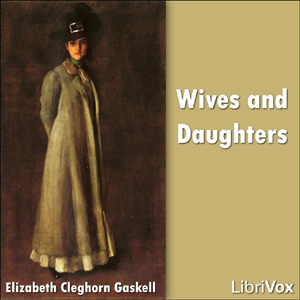 Wives and Daughters - Elizabeth Cleghorn Gaskell - Free Audio Books Online Audiobooks in English