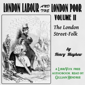 London Labour and the London Poor Volume II - Henry MAYHEW - Free Audio Books Online Audiobooks in English