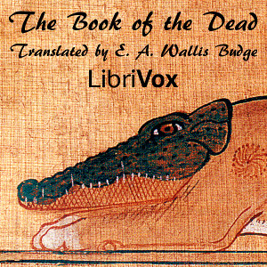 The Book of the Dead - E. A. Wallis Budge - Free Audio Books Online Audiobooks in English