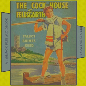 Cock-House at Fellsgarth - Talbot Baines REED - Free Audio Books Online Audiobooks in English
