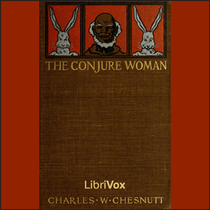 The Conjure Woman - Charles Waddell Chesnutt - Free Audio Books Online Audiobooks in English