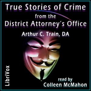 True Stories of Crime from the District Attorney’s Office - Arthur Cheney TRAIN - Free Audio Books Online Audiobooks in English