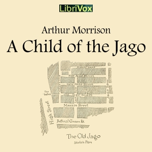 A Child of the Jago - Arthur Morrison - Free Audio Books Online Audiobooks in English