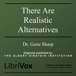There Are Realistic Alternatives - Gene Sharp - Free Audio Books Online Audiobooks in English