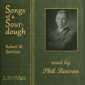 Songs of a Sourdough - Robert W. Service - Free Audio Books Online Audiobooks in English