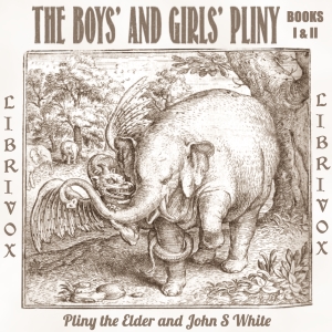 The Boys' and Girls' Pliny Vol. 1 - Pliny the Elder - Free Audio Books Online Audiobooks in English