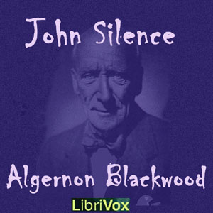 John Silence - Algernon Blackwood - Free Audio Books Online Audiobooks in English