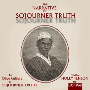 The Narrative of Sojourner Truth (version 2) - Olive Gilbert - Free Audio Books Online Audiobooks in English