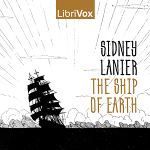 The Ship of Earth - Sidney Lanier - Free Audio Books Online Audiobooks in English