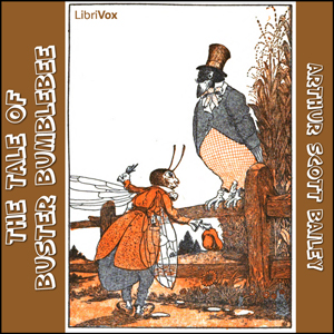 Tale of Buster Bumblebee - Arthur Scott Bailey - Free Audio Books Online Audiobooks in English